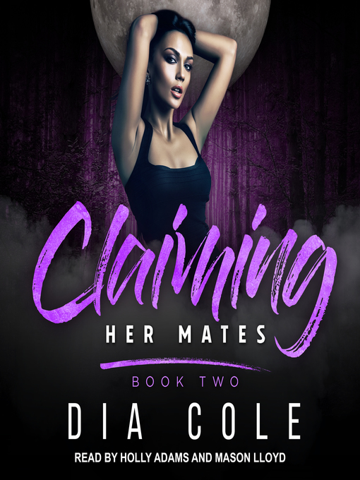 Title details for Claiming Her Mates, Book 2 by Dia Cole - Available